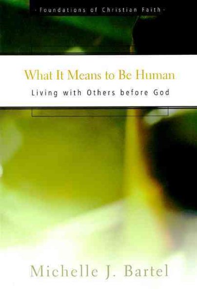 What It Means to Be Human: Living with Others before God (Foundations of Christian Faith) cover