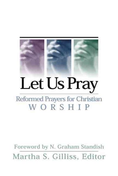 Let Us Pray: Reformed Prayers for Christian Worship cover