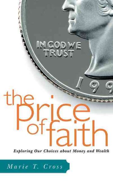 The Price of Faith: Exploring Our Choices about Money and Wealth cover