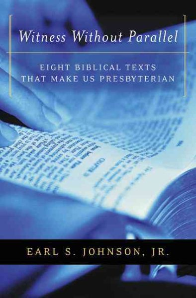 Witness without Parallel: Eight Biblical Texts that Make Us Presbyterian cover