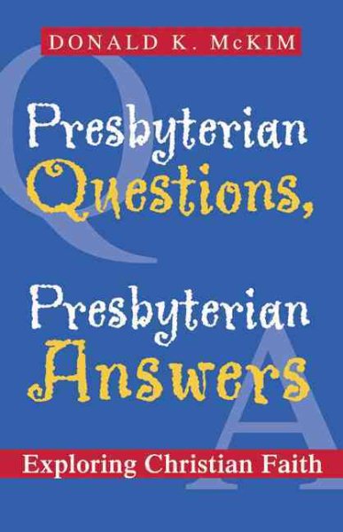 Presbyterian Questions, Presbyterian Answers: Exploring Christian Faith cover