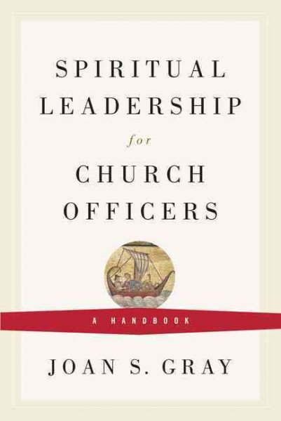 Spiritual Leadership for Church Officers: A Handbook cover