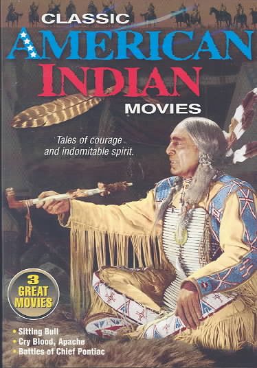 Classic American Indian Movies (Sitting Bull / Cry Blood, Apache / Battle Of Chief Pontiac) [DVD] cover