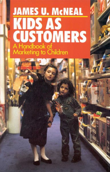 Kids as Customers: A Handbook of Marketing to Children cover