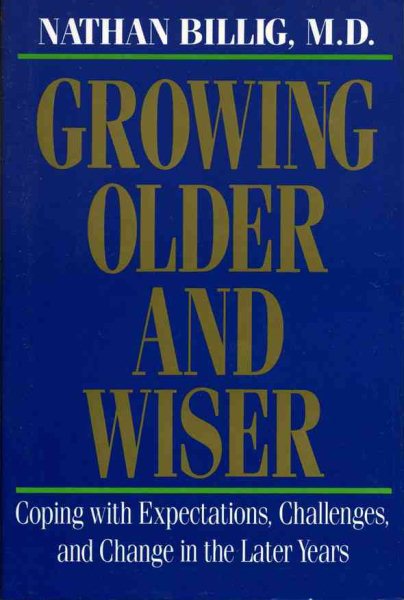 Growing Older & Wiser: Coping with Expectations, Challenges, and Change in the Later Years cover
