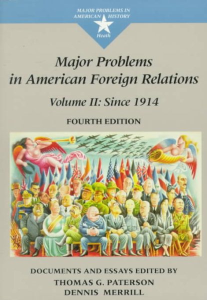 Major Problems in American Foreign Relations: Since 1914 : Documents and Essays (Major Problems in American History) cover