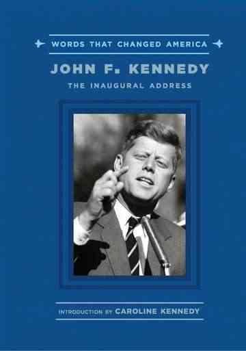 John F. Kennedy: The Inaugural Address (Words That Changed America) cover