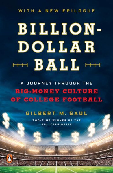 Billion-Dollar Ball: A Journey Through the Big-Money Culture of College Football cover