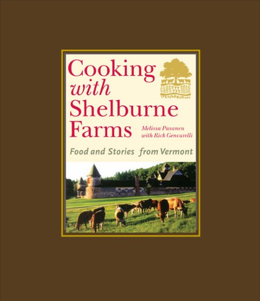 Cooking with Shelburne Farms: Food and Stories from Vermont (Shelburne Farms Books) cover
