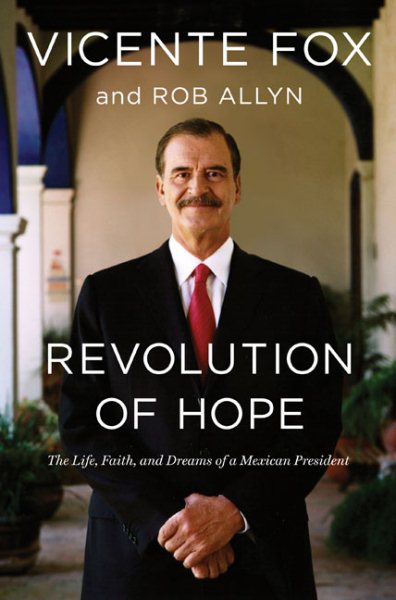 Revolution of Hope: The Life, Faith, and Dreams of a Mexican President cover