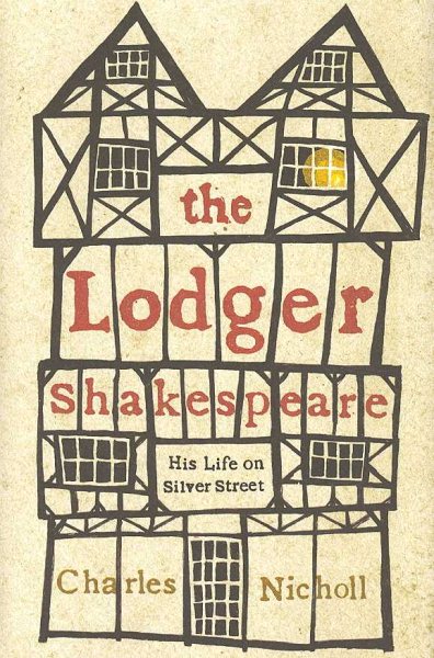 The Lodger Shakespeare: His Life on Silver Street cover