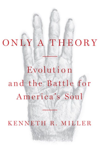 Only a Theory: Evolution and the Battle for America's Soul cover