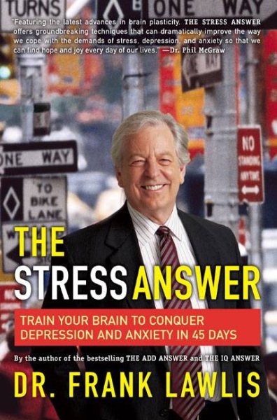 The Stress Answer: Train Your Brain to Conquer Depression and Anxiety in 45 Days cover