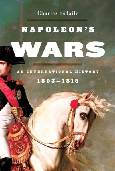 Napoleon's Wars: An International History, 1803-1815 cover