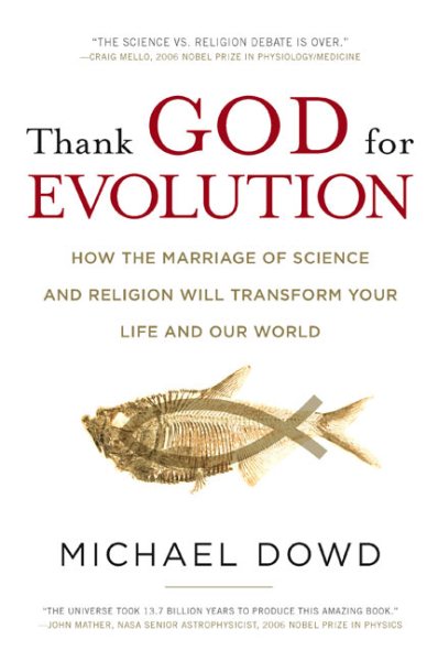 Thank God for Evolution: How the Marriage of Science and Religion Will Transform Your Life and Our World cover