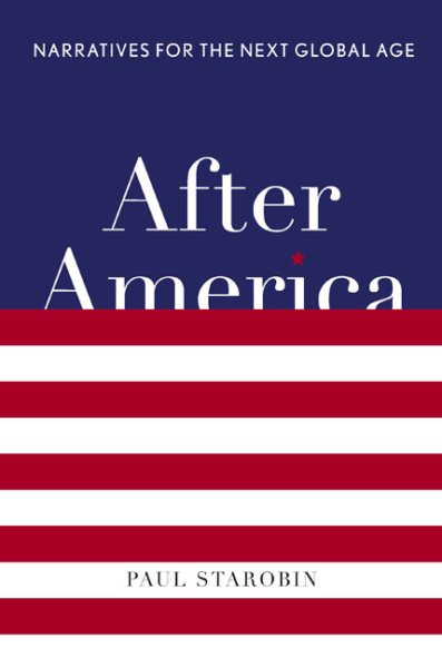 After America: Narratives for the Next Global Age cover