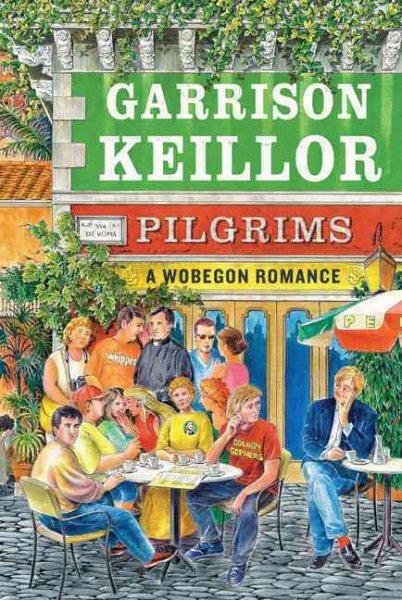 Pilgrims: A Wobegon Romance (Lake Wobegon) cover