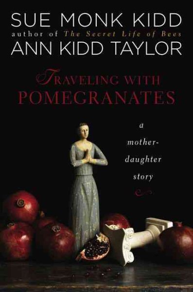Traveling with Pomegranates: A Mother-Daughter Story cover
