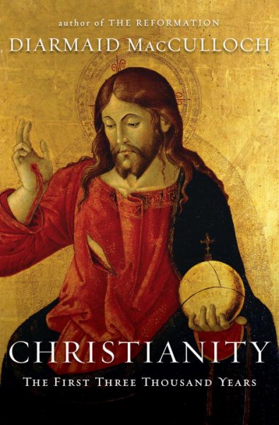 Christianity: The First Three Thousand Years cover