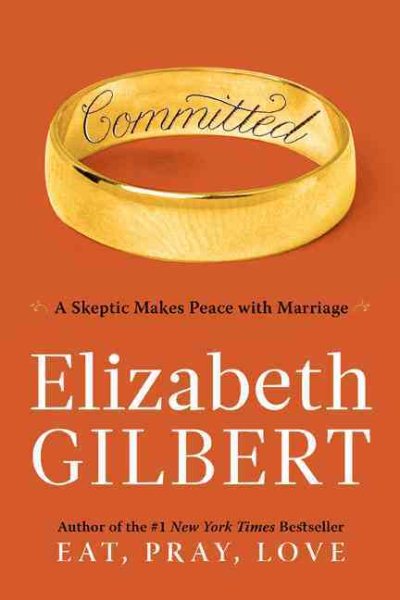 Committed: A Skeptic Makes Peace with Marriage cover