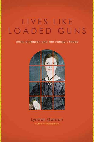 Lives Like Loaded Guns: Emily Dickinson and Her Family's Feuds cover