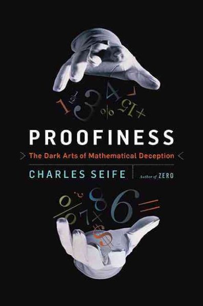 Proofiness: The Dark Arts of Mathematical Deception cover