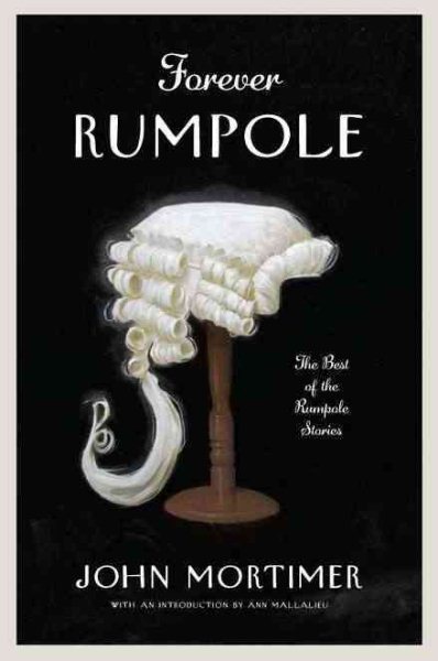 Forever Rumpole: The Best of the Rumpole Stories cover