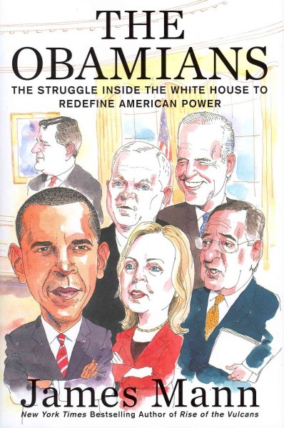 The Obamians: The Struggle Inside the White House to Redefine American Power cover