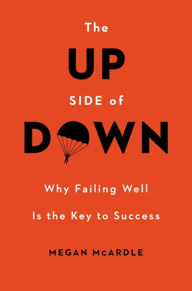 The Up Side of Down: Why Failing Well Is the Key to Success cover