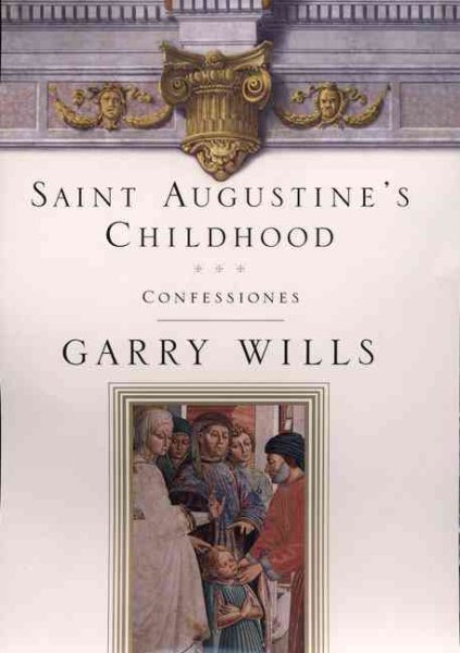 Saint Augustine's Childhood: CONFESSIONES BOOK ONE (Testimony, Bk 1) cover