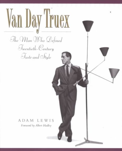 Van Day Truex: The Man Who Defined Twentieth-Century Taste and Style cover