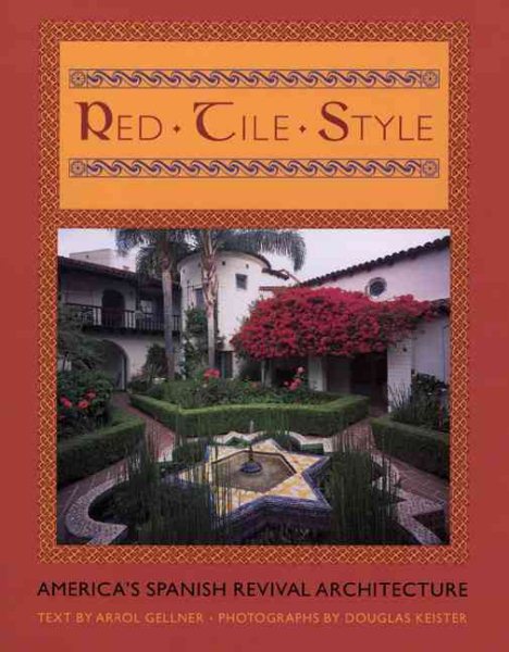 Red Tile Style: America's Spanish Revival Architecture cover