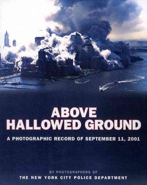 Above Hallowed Ground: A Photographic Record of September 11, 2001 cover