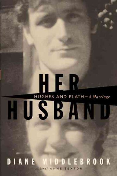 Her Husband: Hughes and Plath, a Marriage cover