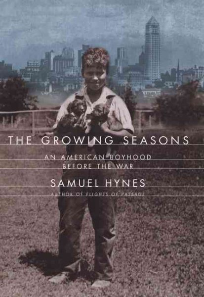 The Growing Seasons: An American Boyhood Before the War cover