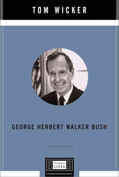 George Herbert Walker Bush: A Penguin Life (Penguin Lives Biographies)