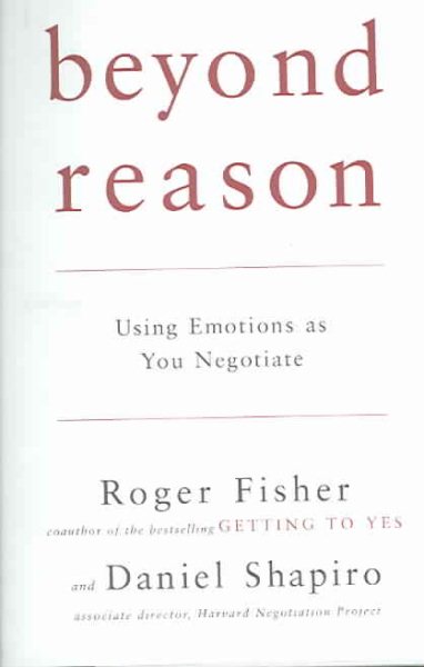 Beyond Reason: Using Emotions as You Negotiate cover