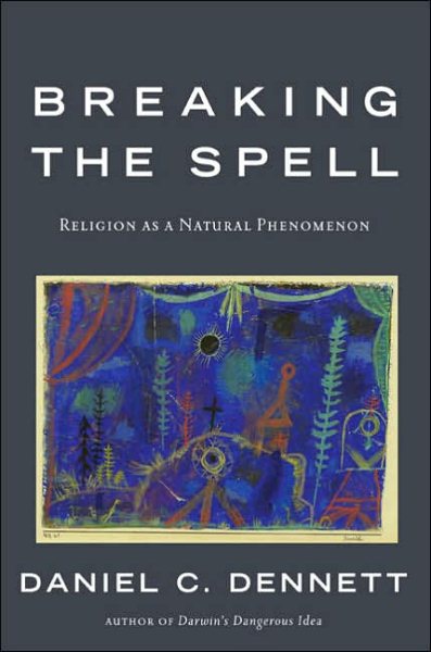 Breaking the Spell: Religion as a Natural Phenomenon cover