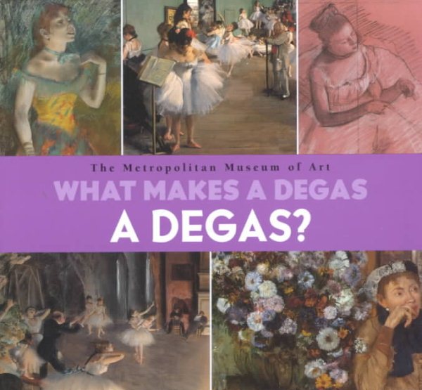 What Makes A Degas A Degas? cover