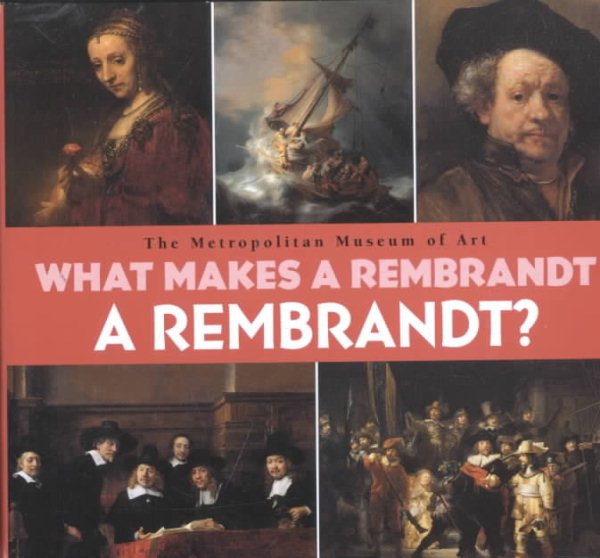 What Makes A Rembrandt A Rembrandt? cover