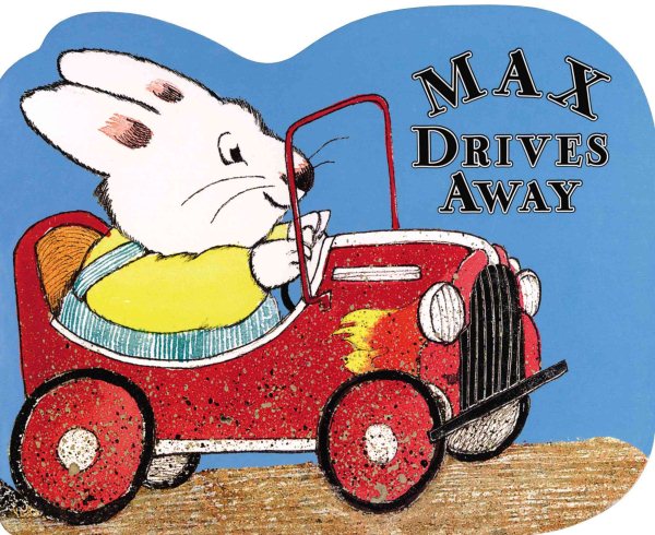Max Drives Away: a shaped board book (Max and Ruby) cover