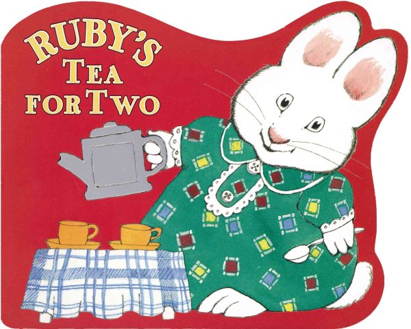 Ruby's Tea for Two (Max and Ruby) cover