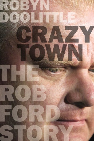 Crazy Town: The Rob Ford Story cover