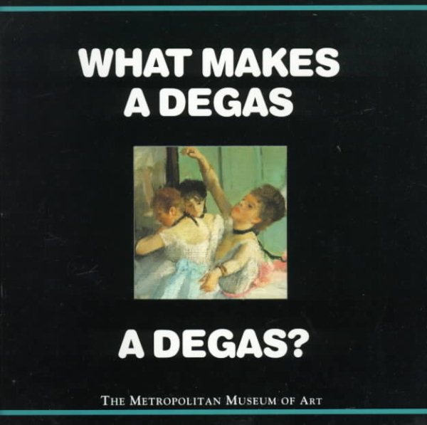 What Makes a Degas a Degas? cover