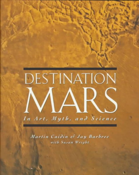 Destination Mars: In Art, Myth, and Science cover