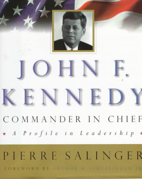John F. Kennedy, Commander-in-Chief: A Profile in Leadership (Penguin Studio Books) cover