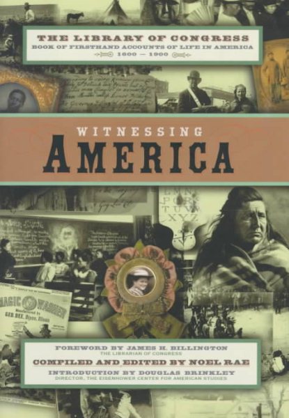 Witnessing America: The Library of Congress Book of First-Hand Accounts of Public Life cover