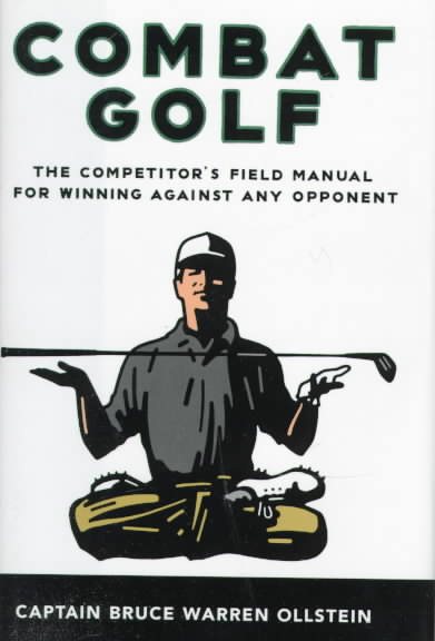 Combat Golf: The Competitor's Field Manual for Winning Against Any Opponent cover