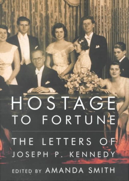 Hostage to Fortune: The Letters of Joseph P. Kennedy cover