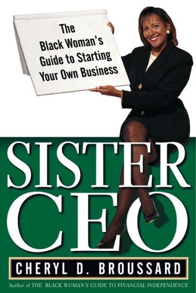 Sister Ceo: The Black Woman's Guide to Starting Your Own Business cover